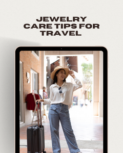Travel with Confidence: Essential Tips for Keeping Your Jewelry Safe and Sparkling on Vacation